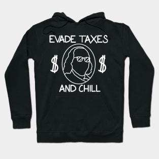 Evade Taxes and Chill Hoodie